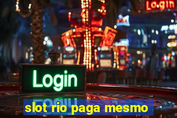 slot rio paga mesmo