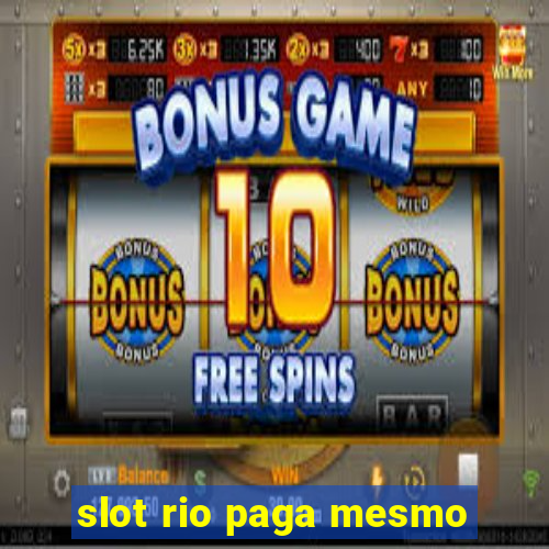 slot rio paga mesmo