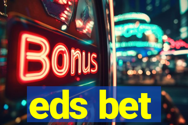 eds bet