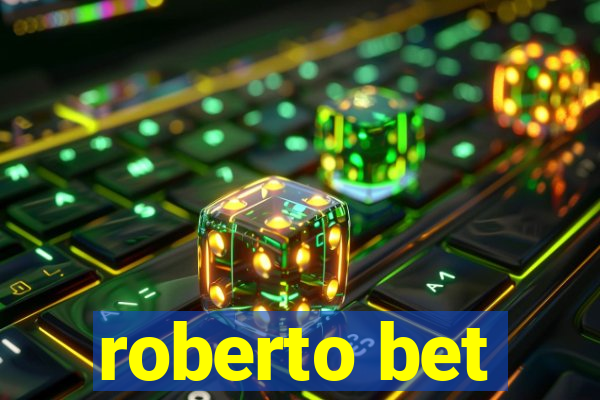 roberto bet