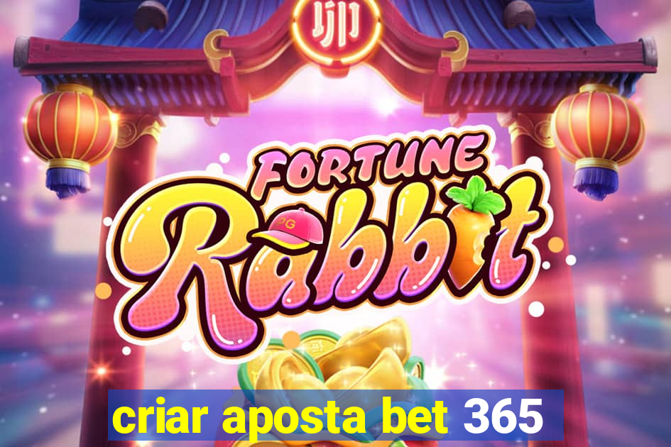 criar aposta bet 365