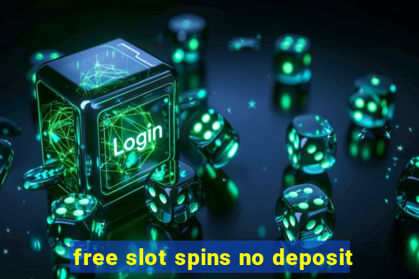 free slot spins no deposit