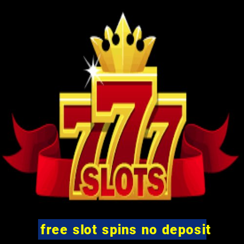 free slot spins no deposit