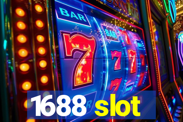 1688 slot