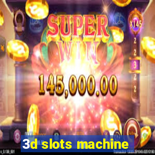 3d slots machine