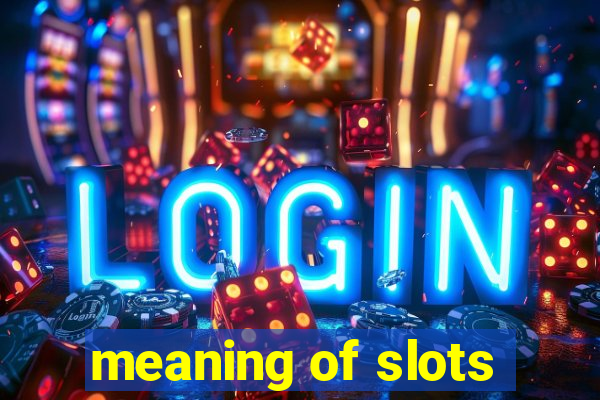 meaning of slots