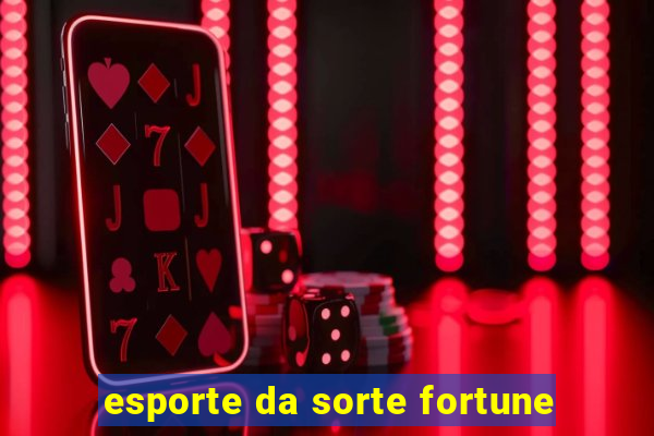 esporte da sorte fortune