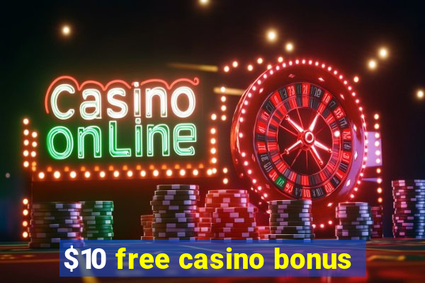 $10 free casino bonus