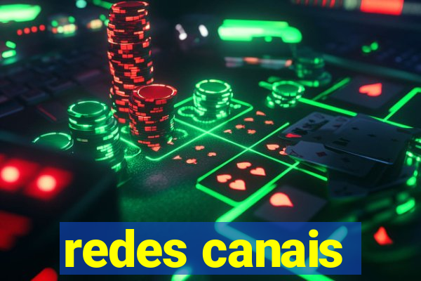 redes canais