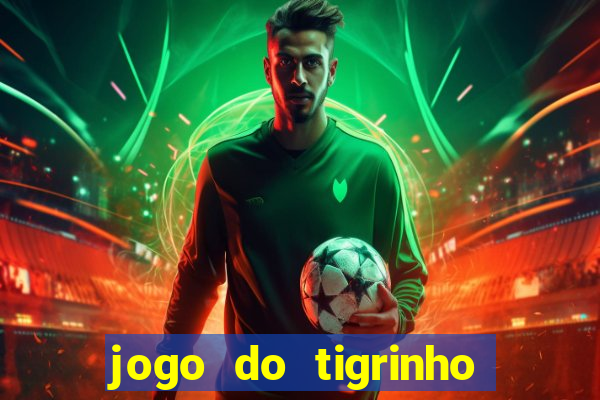 jogo do tigrinho que dá b?nus no cadastro