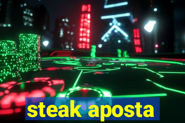 steak aposta