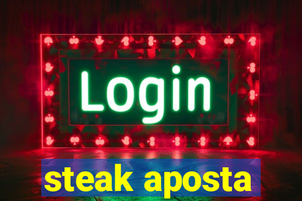 steak aposta