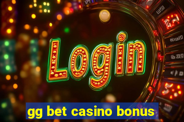 gg bet casino bonus