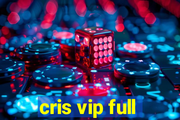 cris vip full