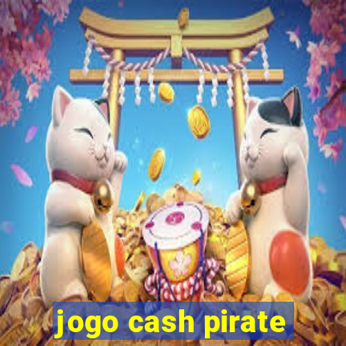 jogo cash pirate