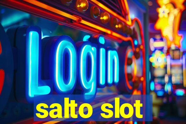 salto slot