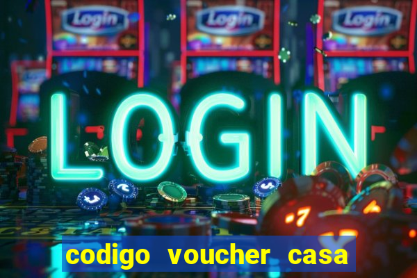 codigo voucher casa de apostas