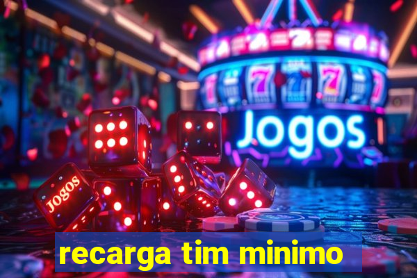 recarga tim minimo