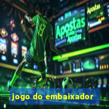 jogo do embaixador