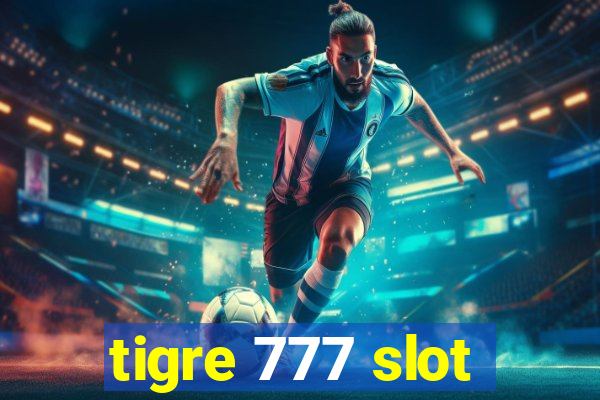 tigre 777 slot