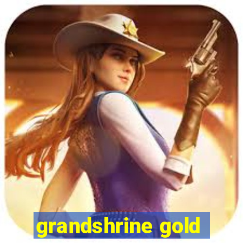 grandshrine gold