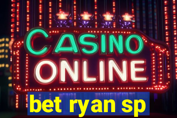 bet ryan sp