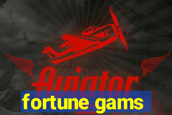 fortune gams