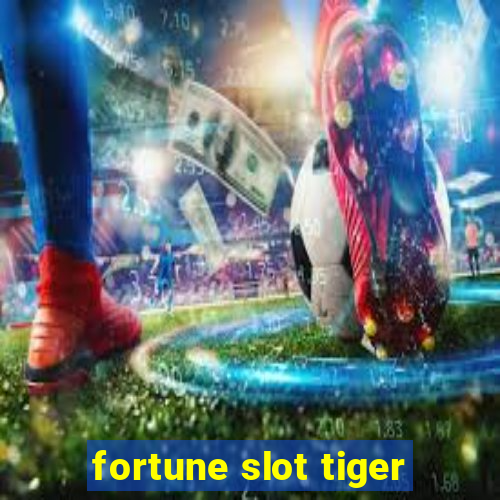 fortune slot tiger