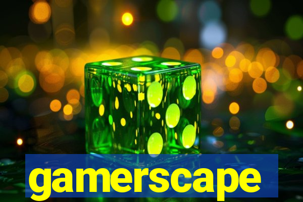 gamerscape