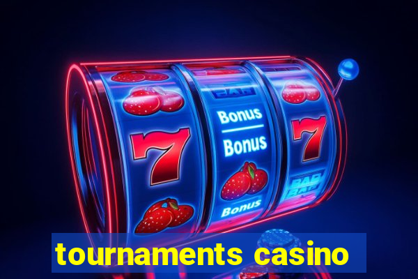 tournaments casino