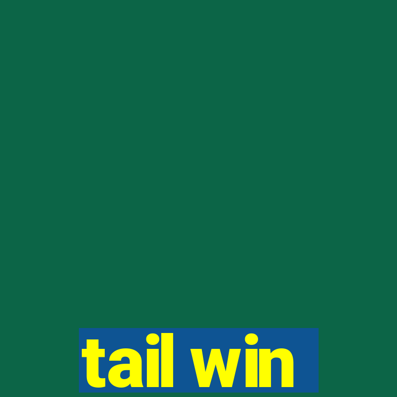 tail win