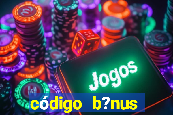 código b?nus betano grátis