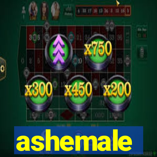 ashemale