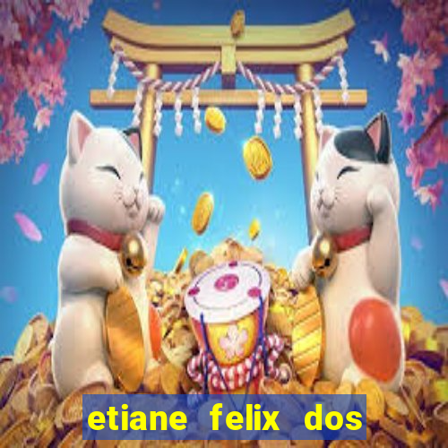 etiane felix dos santos nua