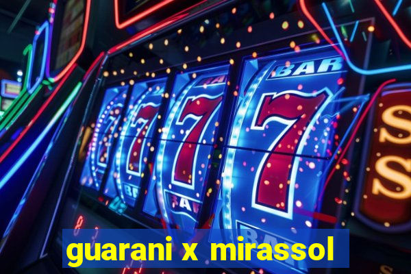 guarani x mirassol