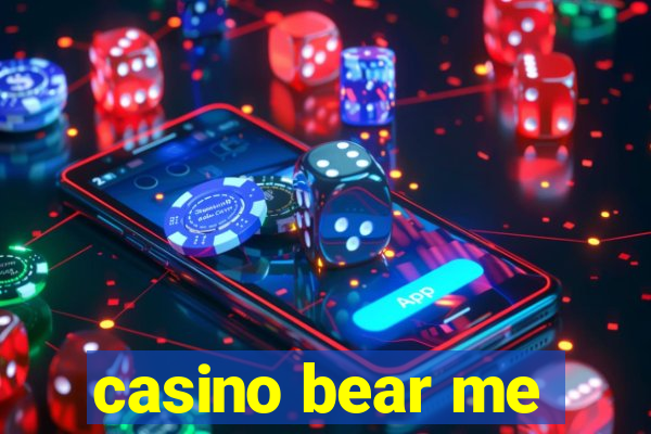 casino bear me