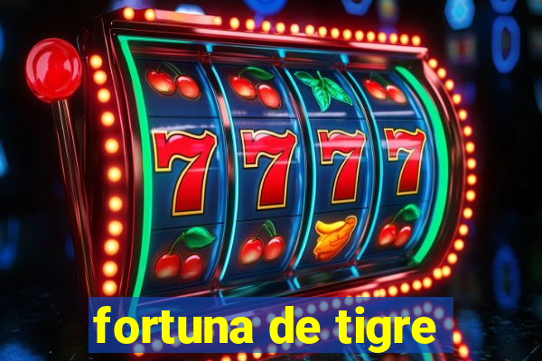 fortuna de tigre