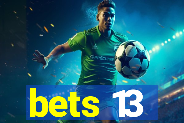 bets 13