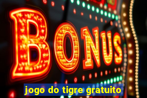 jogo do tigre gratuito