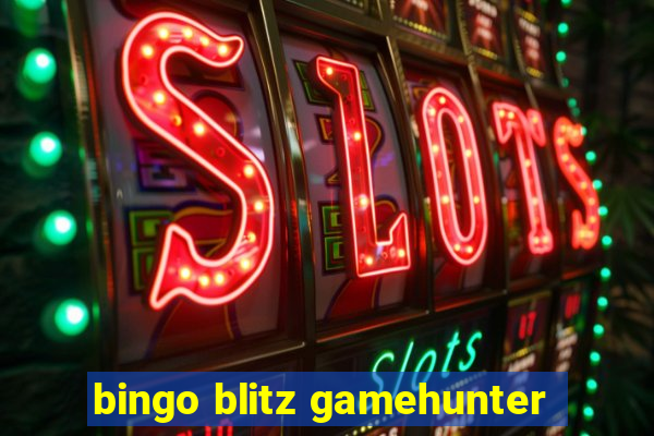 bingo blitz gamehunter