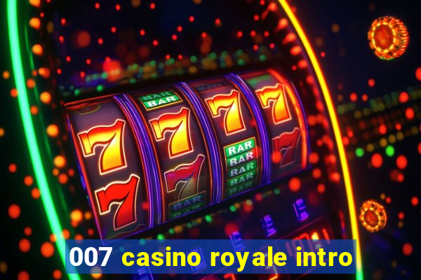 007 casino royale intro