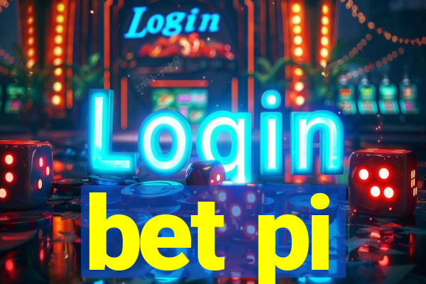 bet pi