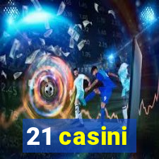 21 casini