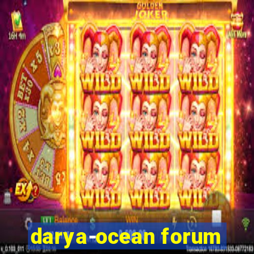 darya-ocean forum