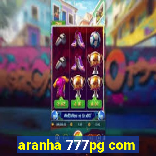 aranha 777pg com