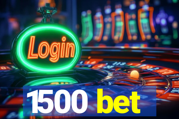 1500 bet