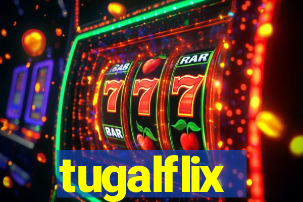 tugalflix