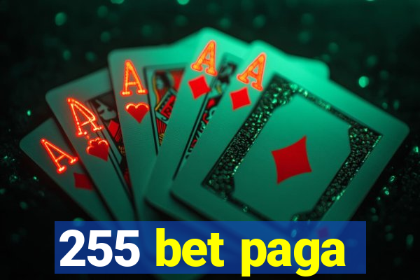 255 bet paga