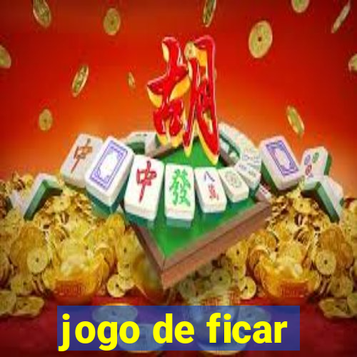 jogo de ficar