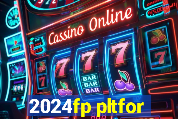 2024fp pltfor